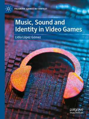 cover image of Music, Sound and Identity in Video Games